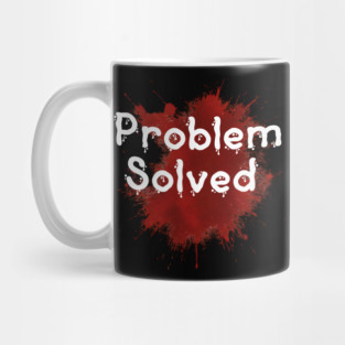problem solved Mug