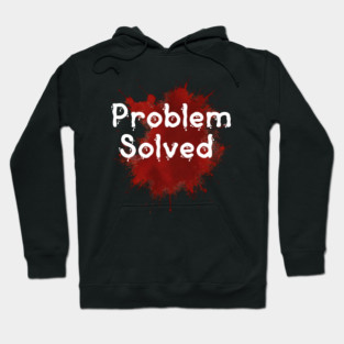 problem solved Hoodie