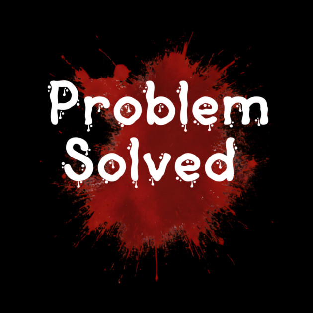 problem solved by ArtistTee ⭐⭐⭐⭐⭐