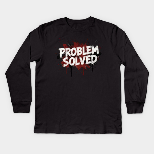 Problem-Solved Kids Long Sleeve T-Shirt by ArtistTee ⭐⭐⭐⭐⭐