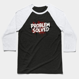 Problem-Solved Baseball T-Shirt