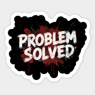 Problem-Solved Sticker