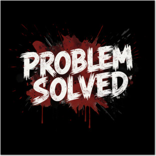 Problem-Solved Posters and Art