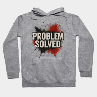 Problem Solved Grunge Typography Streetwear Hoodie