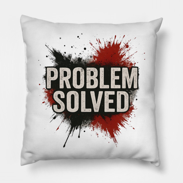Problem Solved Grunge Typography Streetwear Pillow by ArtistTee ⭐⭐⭐⭐⭐