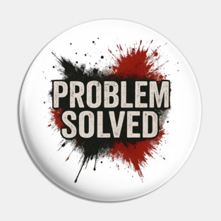 Problem Solved Grunge Typography Streetwear Pin
