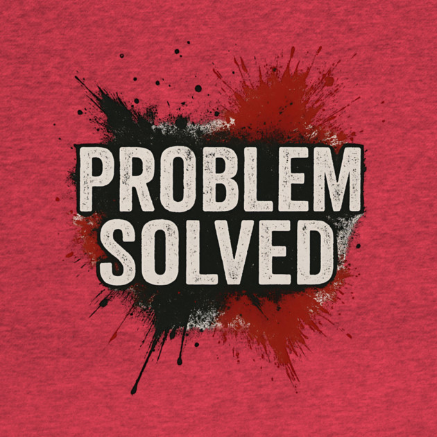 Problem Solved Grunge Typography Streetwear by ArtistTee ⭐⭐⭐⭐⭐