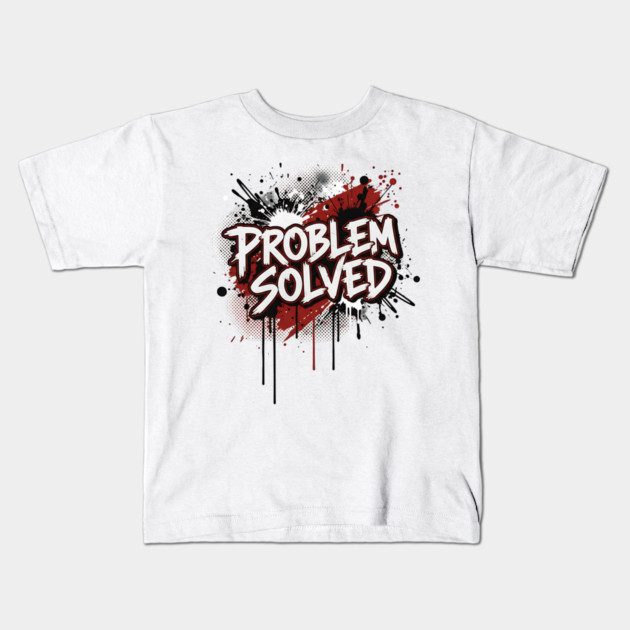 PROBLEM SOLVED Kids T-Shirt by ArtistTee ⭐⭐⭐⭐⭐