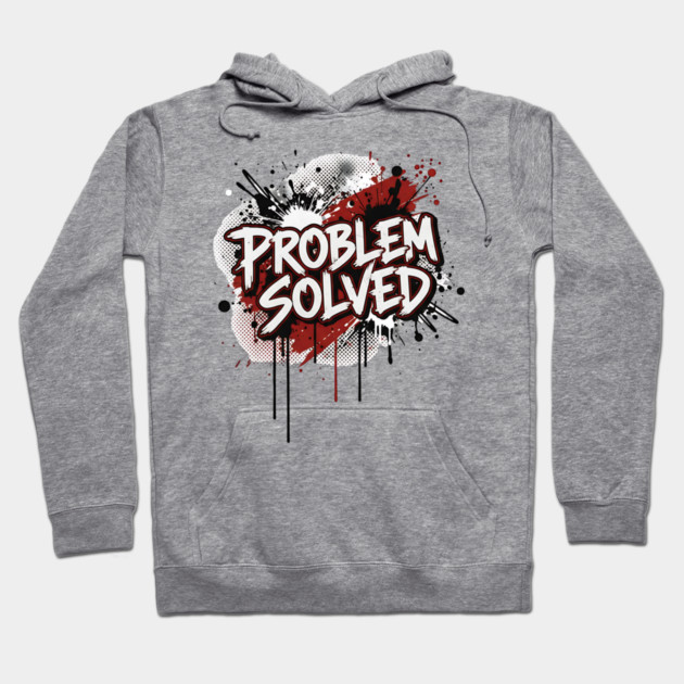 PROBLEM SOLVED Hoodie by ArtistTee ⭐⭐⭐⭐⭐