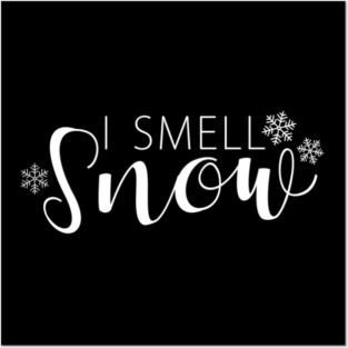 I smell snow Posters and Art