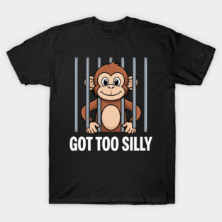 Got-Too-Silly T-Shirt
