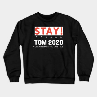 Stay Tom 2020 Crewneck Sweatshirt