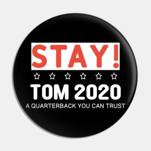 Stay Tom 2020 Pin