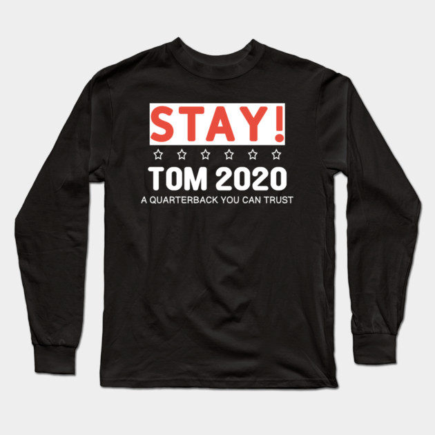 Stay Tom 2020 Long Sleeve T-Shirt by DrollDrifter