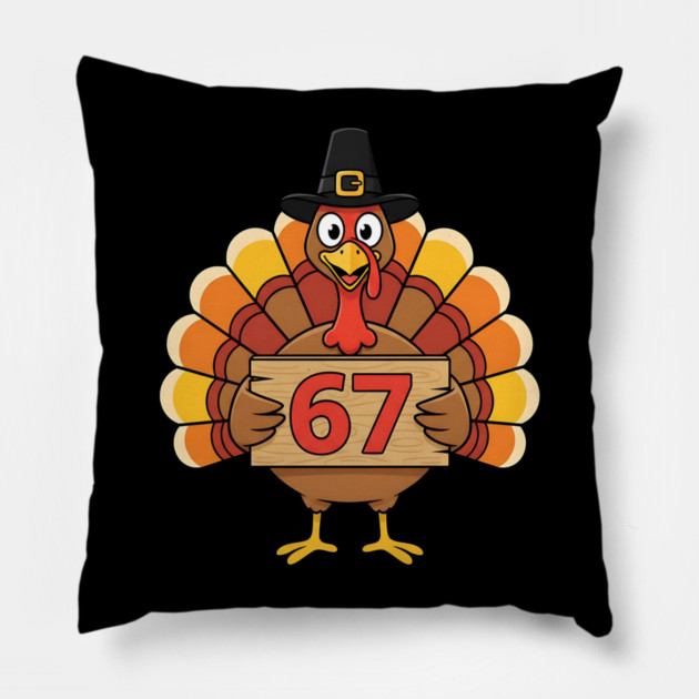 67 Meme Humor Funny 6-7 Thanksgiving Turkey Six Seven Joke Pillow by ArtistTee ⭐⭐⭐⭐⭐