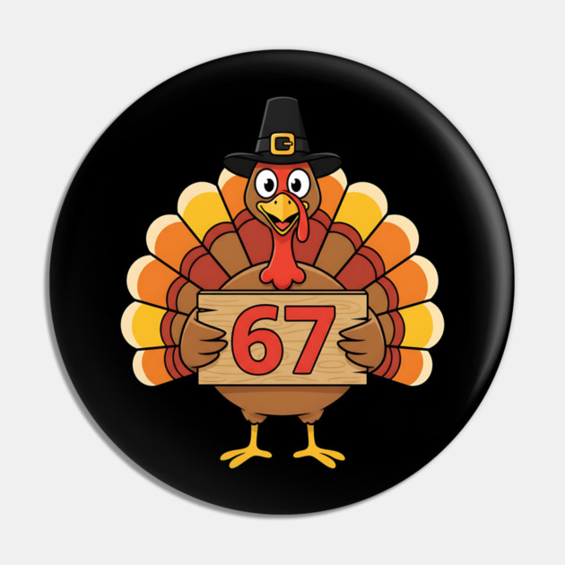 67 Meme Humor Funny 6-7 Thanksgiving Turkey Six Seven Joke Pin by ArtistTee ⭐⭐⭐⭐⭐