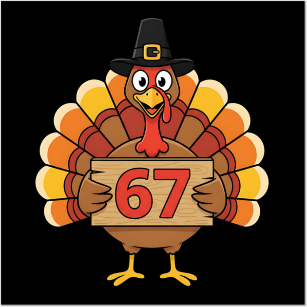 67 Meme Humor Funny 6-7 Thanksgiving Turkey Six Seven Joke Wall Art by ArtistTee ⭐⭐⭐⭐⭐