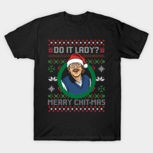 Ugly Christmas Sweater Chit-Do- It -Lady, Funny Merry Chit-mas Xmas T-Shirt