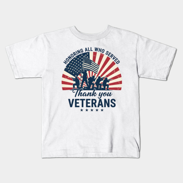 Honoring All Who Served | Thank You Veterans Day Patriotic American Flag Soldiers Kids T-Shirt by ArtistTee ⭐⭐⭐⭐⭐