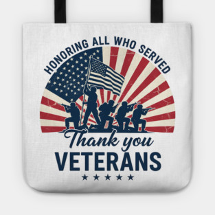 Honoring All Who Served | Thank You Veterans Day Patriotic American Flag Soldiers Tote