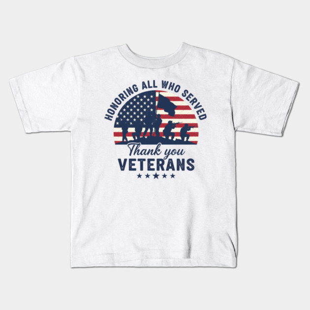 Honoring All Who Served | Thank You Veterans Day Patriotic American Flag Soldiers Design Kids T-Shirt by ArtistTee ⭐⭐⭐⭐⭐