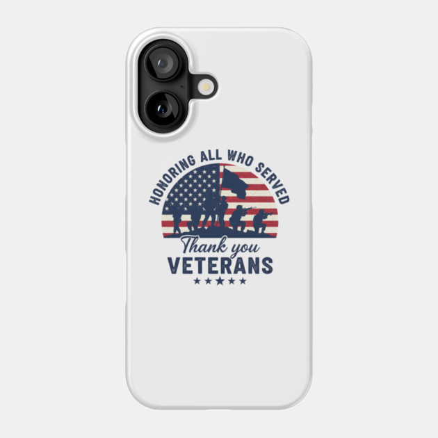 Honoring All Who Served | Thank You Veterans Day Patriotic American Flag Soldiers Design Phone Case by ArtistTee ⭐⭐⭐⭐⭐