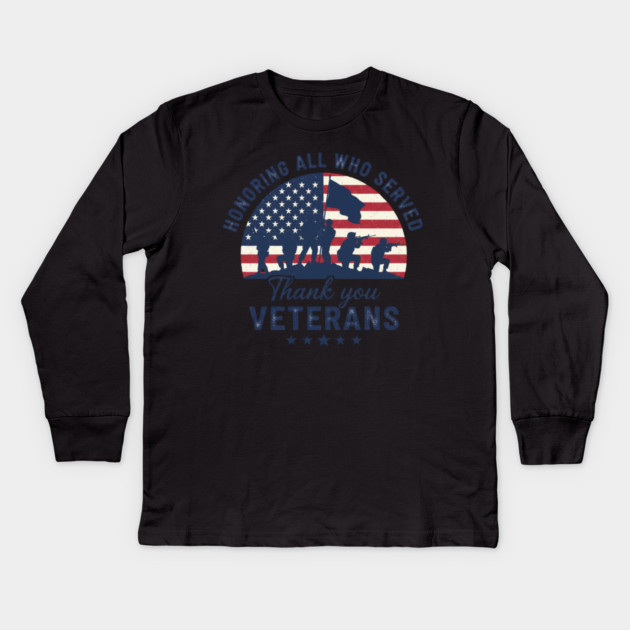 Honoring All Who Served | Thank You Veterans Day Patriotic American Flag Soldiers Design Kids Long Sleeve T-Shirt by ArtistTee ⭐⭐⭐⭐⭐
