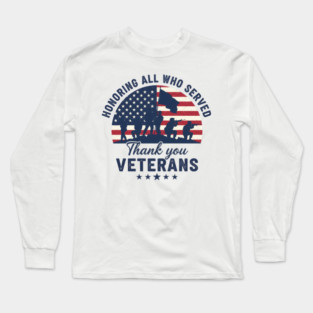 Honoring All Who Served | Thank You Veterans Day Patriotic American Flag Soldiers Design Long Sleeve T-Shirt