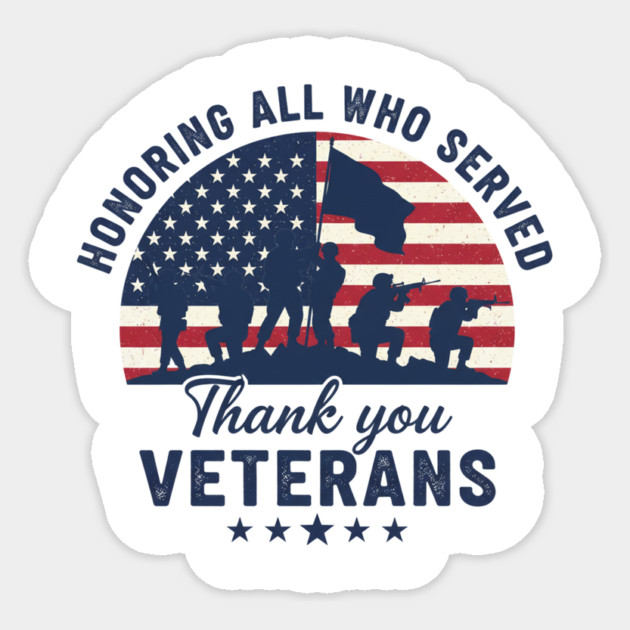 Honoring All Who Served | Thank You Veterans Day Patriotic American Flag Soldiers Design Sticker by ArtistTee ⭐⭐⭐⭐⭐