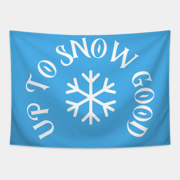 Up to Snow Good Tapestry by DonWillisJrArt