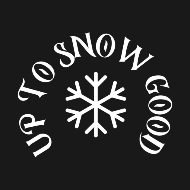 Up to Snow Good by DonWillisJrArt