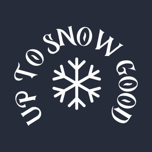 Up to Snow Good by DonWillisJrArt