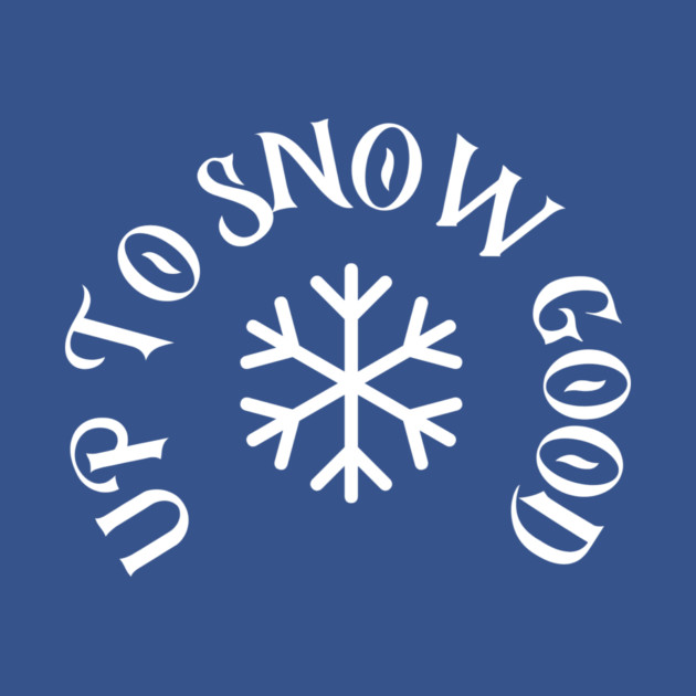 Up to Snow Good by DonWillisJrArt