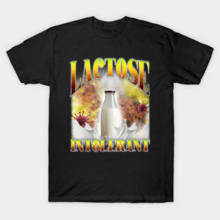 lactose intolerant T-Shirt