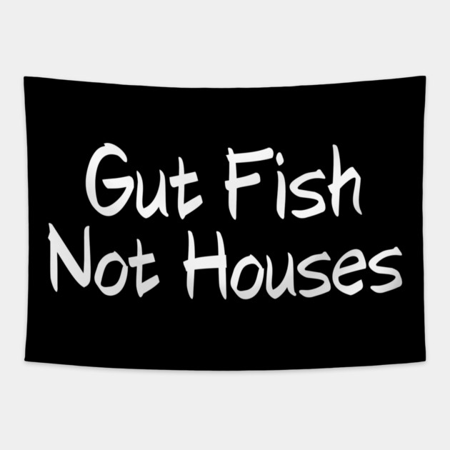 Gut Fish, Not Houses Coastal Conservation Tapestry by shirtlux