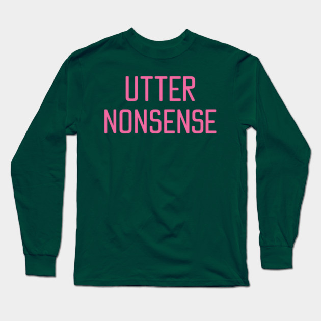 UTTER NONSENSE Long Sleeve T-Shirt by ArtistTee ⭐⭐⭐⭐⭐