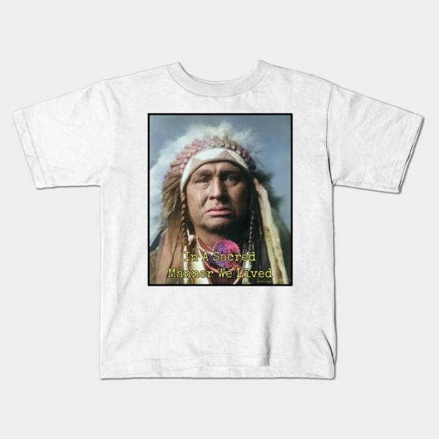 In a Sacred Manner We Lived, Native American Kids T-Shirt by Art2Wear