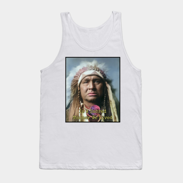In a Sacred Manner We Lived, Native American Tank Top by Art2Wear