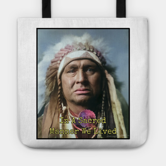 In a Sacred Manner We Lived, Native American Tote by Art2Wear