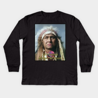In a Sacred Manner We Lived, Native American Kids Long Sleeve T-Shirt