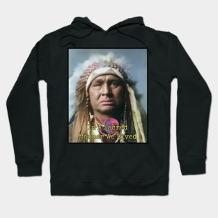 In a Sacred Manner We Lived, Native American Hoodie