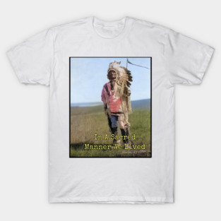 In A Sacred Manner We Lived Edward S. Curtis Photo T-Shirt