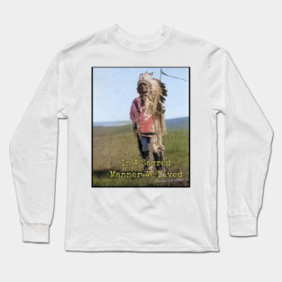 In A Sacred Manner We Lived Edward S. Curtis Photo Long Sleeve T-Shirt