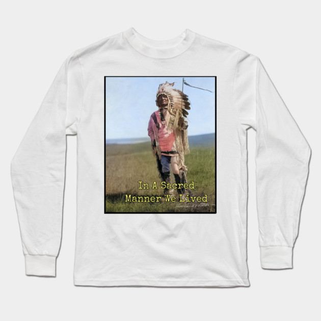 In A Sacred Manner We Lived Edward S. Curtis Photo Long Sleeve T-Shirt by Art2Wear