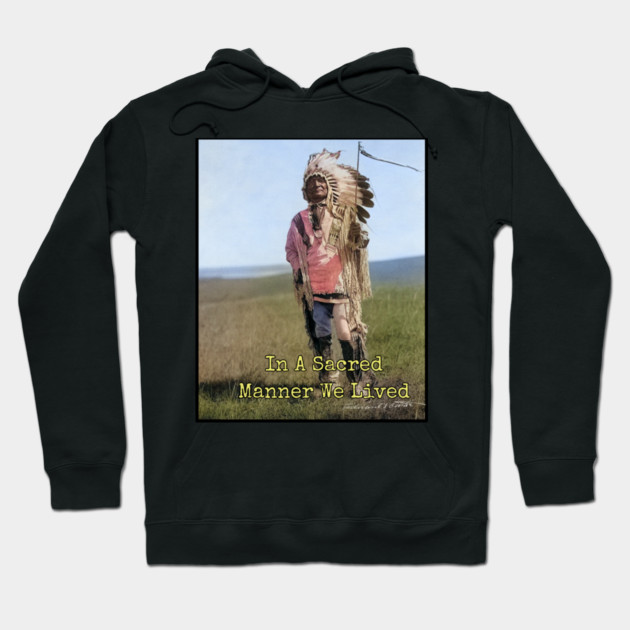 In A Sacred Manner We Lived Edward S. Curtis Photo Hoodie by Art2Wear