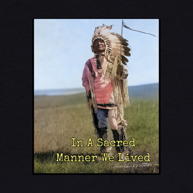 In A Sacred Manner We Lived Edward S. Curtis Photo by Art2Wear