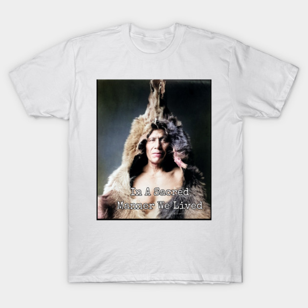 In A Sacred Manner We Lived Heritage Photo T-Shirt by Art2Wear