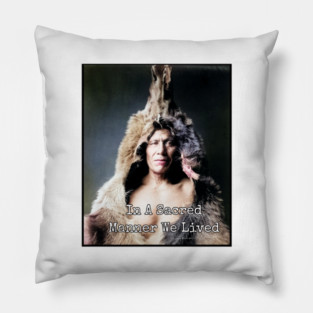 In A Sacred Manner We Lived Heritage Photo Pillow