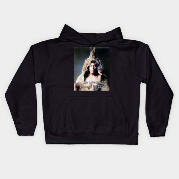 In A Sacred Manner We Lived Heritage Photo Kids Hoodie by Art2Wear