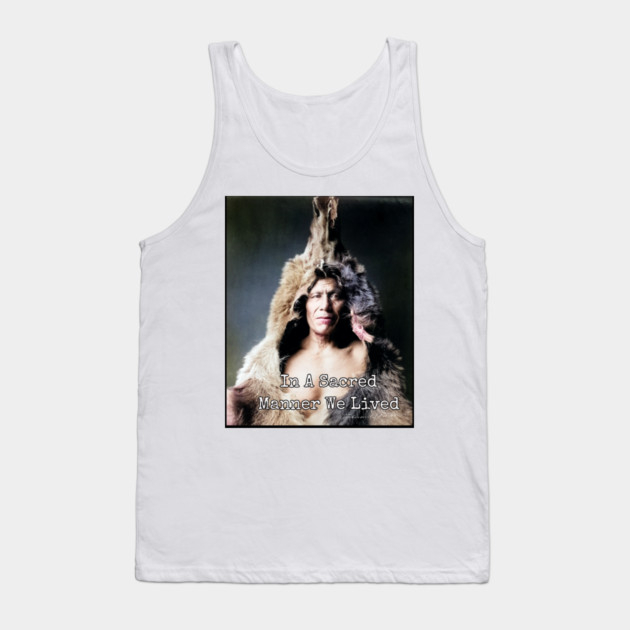 In A Sacred Manner We Lived Heritage Photo Tank Top by Art2Wear
